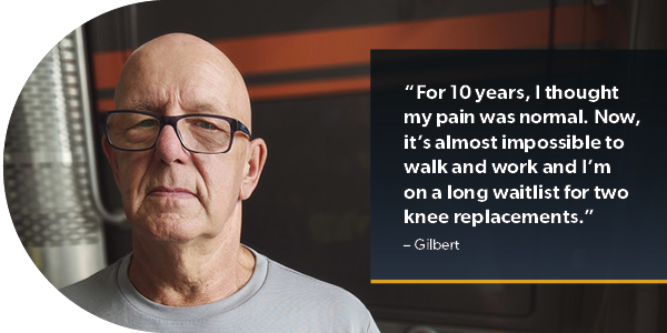 For 10 years, I thought my pain was normal. Now, it's almost impossible to walk and work and I'm on a long waitlist for two knee replacements.